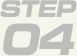 Step 04