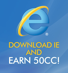Download IE and Earn 50CC!